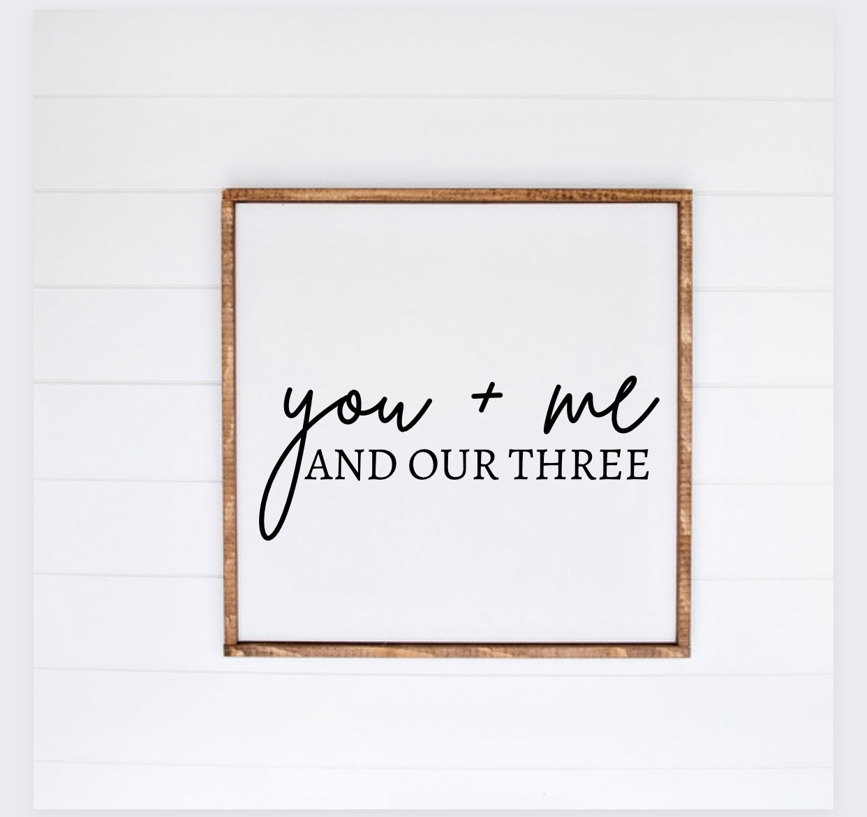 You + Me and our three