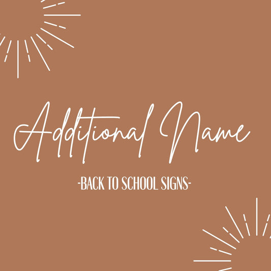 Additional Name - Back to School Signs