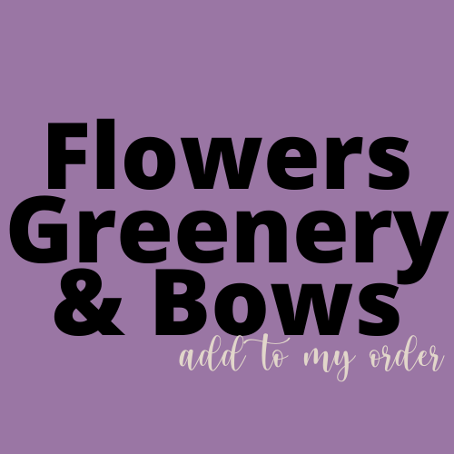 Flowers/Greenery/Bow - Add on